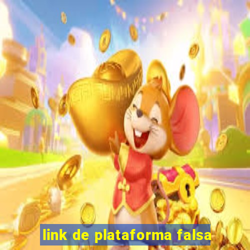 link de plataforma falsa