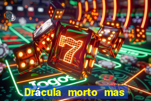 Drácula morto mas feliz download