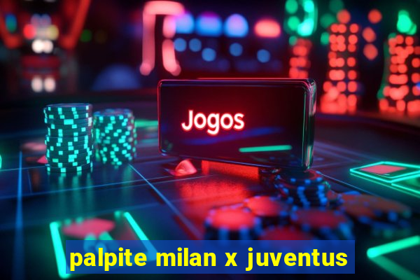 palpite milan x juventus