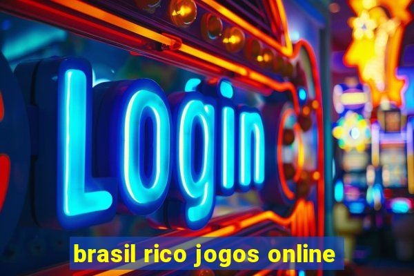 brasil rico jogos online