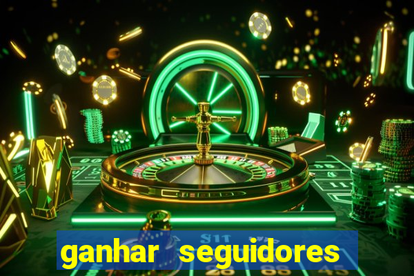 ganhar seguidores instagram gratis