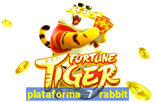 plataforma 7 rabbit paga mesmo