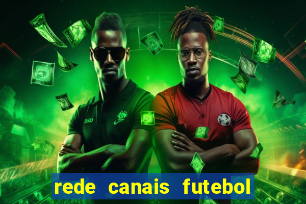 rede canais futebol ao vivo