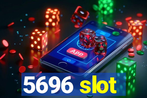 5696 slot