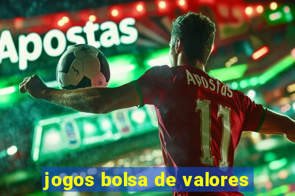 jogos bolsa de valores