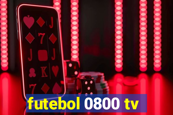 futebol 0800 tv