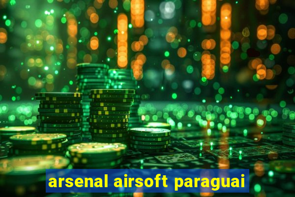 arsenal airsoft paraguai