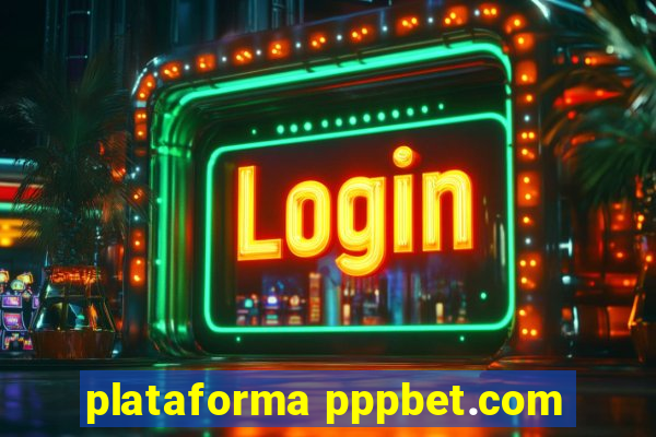 plataforma pppbet.com