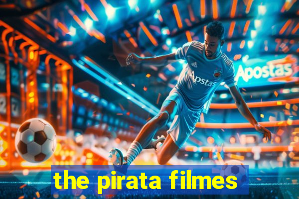 the pirata filmes