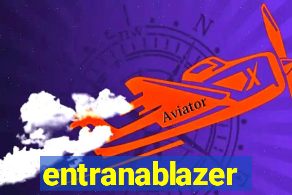 entranablazer