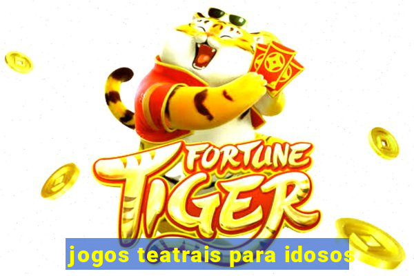 jogos teatrais para idosos