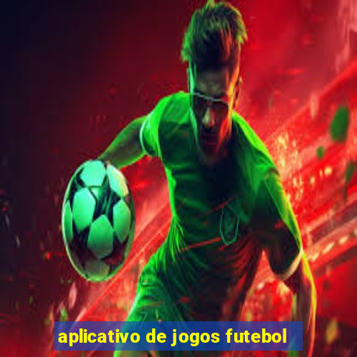 aplicativo de jogos futebol