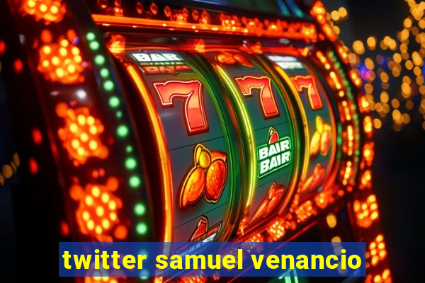 twitter samuel venancio