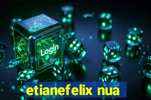 etianefelix nua