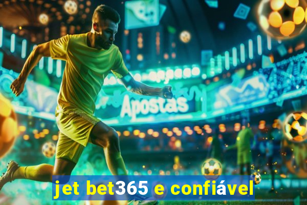 jet bet365 e confiável