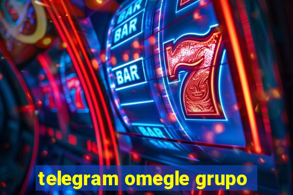 telegram omegle grupo