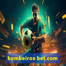 bombeiros bet.com