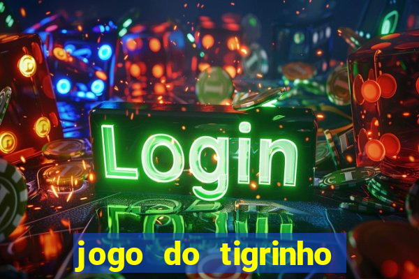 jogo do tigrinho depósito de r$ 5