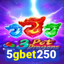 5gbet250