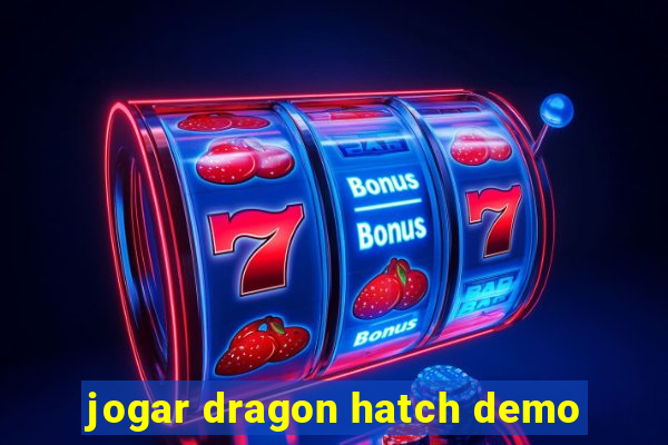 jogar dragon hatch demo