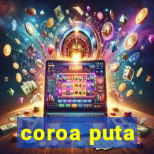 coroa puta