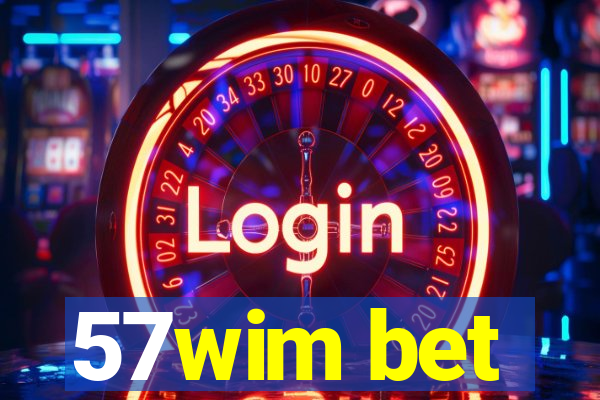 57wim bet