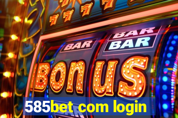 585bet com login