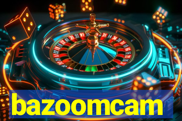 bazoomcam