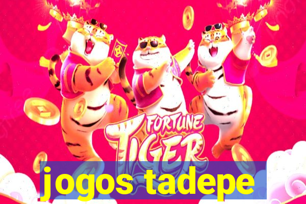 jogos tadepe