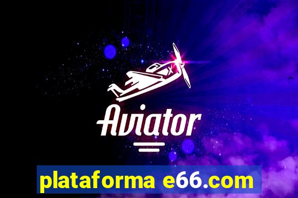 plataforma e66.com