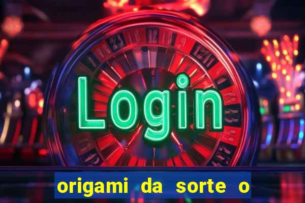 origami da sorte o que escrever