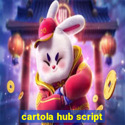 cartola hub script