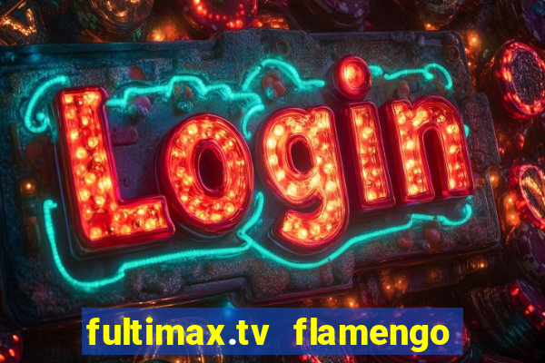 fultimax.tv flamengo ao vivo