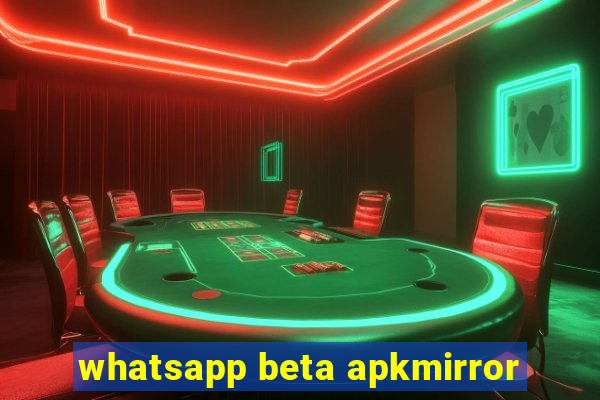 whatsapp beta apkmirror