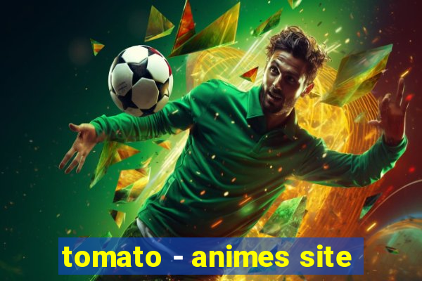 tomato - animes site