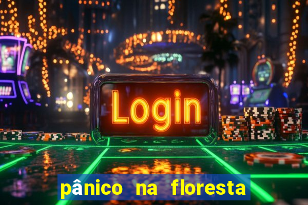 pânico na floresta 4 completo dublado mega filmes