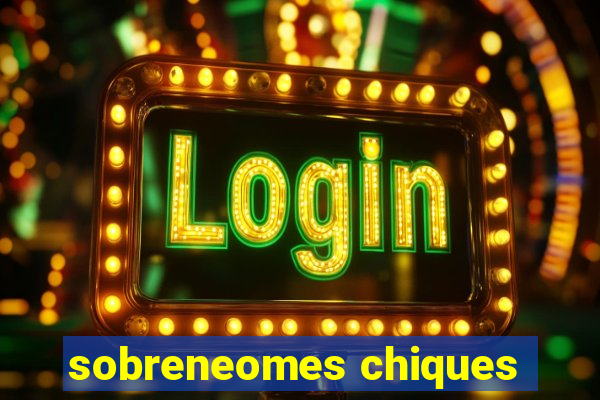 sobreneomes chiques