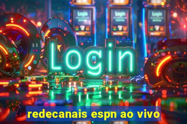 redecanais espn ao vivo