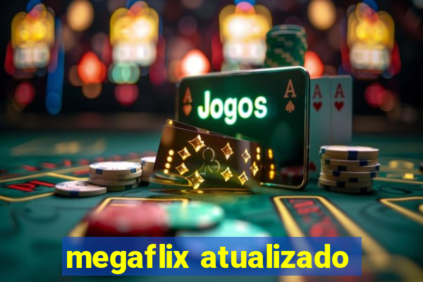 megaflix atualizado