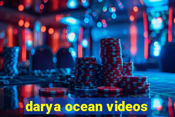 darya ocean videos