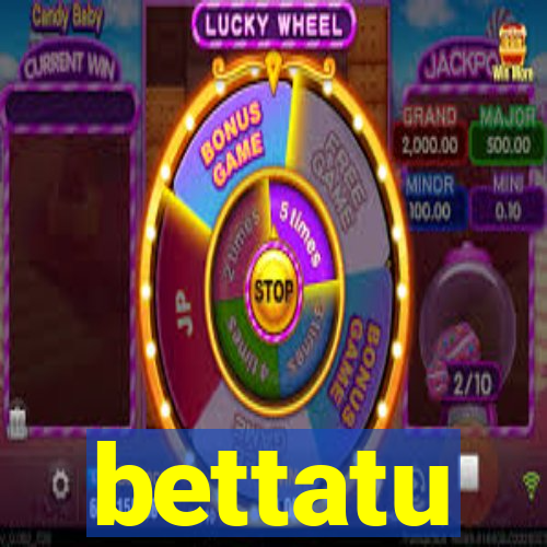 bettatu