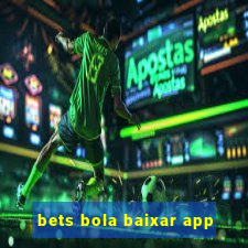 bets bola baixar app