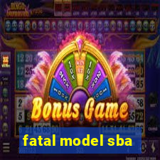 fatal model sba