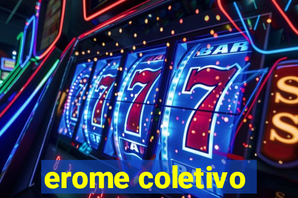 erome coletivo