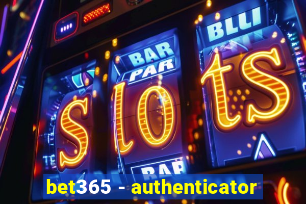 bet365 - authenticator