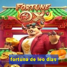 fortuna de leo dias