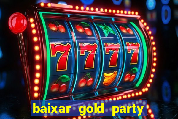 baixar gold party - slots