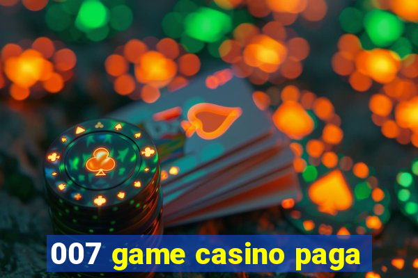 007 game casino paga