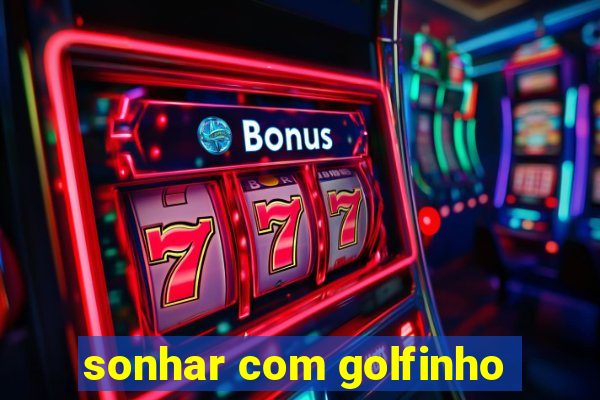 sonhar com golfinho