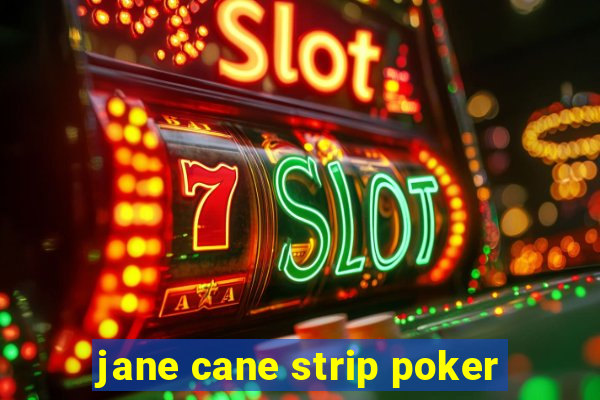 jane cane strip poker